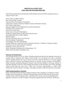MINUTES FROM JUNE 6, 2012 CHILD WELFARE NETWORK MEETING The following individuals attended the Child Welfare Network (CWN) meeting at the Las Vegas Country Club: Anna Adams, CARE Coalition Kim Amato, Baby’s Bounty