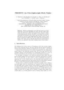 PRESENT: An Ultra-Lightweight Block Cipher A. Bogdanov1, L.R. Knudsen2 , G. Leander1 , C. Paar1, A. Poschmann1, M.J.B. Robshaw3 , Y. Seurin3 , and C. Vikkelsoe2