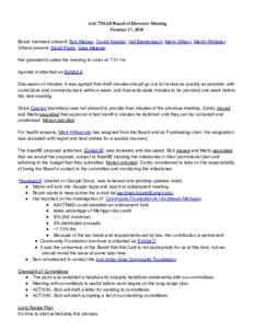 AACTMAD Board of Directors Meeting October 27, 2010 Board members present: Bob Messer, Cyndy Keesler, Hal Breidenbach, Marty Wilson, Marlin Whitaker Others present: David Pardy, Greg Meisner Hal (president) called the me