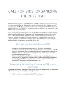 CALL FOR BIDS: ORGANIZING THE 2022 ICAP The International Congress of Applied Psychology (ICAP) is held every four years, alternating every other biennium with the International Congress of Psychology (ICP) which is also