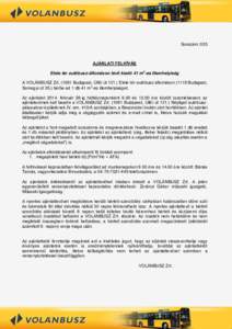 Sorszám: 035  AJÁNLATI FELHÍVÁS Etele tér autóbusz-állomáson lévő kiadó 41 m2-es illemhelyiség A VOLÁNBUSZ Zrt[removed]Budapest, Üllői út[removed]Etele tér autóbusz-állomáson[removed]Budapest, Somogyi út 