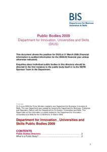 Public Bodies 2009 Department for Innovation, Universities and Skills (DIUS) This document shows the position for DIUS at 31 March[removed]financial information is audited information for the[removed]financial year unless 