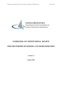 Guidelines on Institutional Review for the Purpose of Seeking Cap 320 Registration  October 2010 GUIDELINES ON INSTITUTIONAL REVIEW FOR THE PURPOSE OF SEEKING CAP 320 REGISTRATION