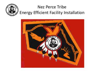Nez Perce Tribe Energy Efficient Facility Installation