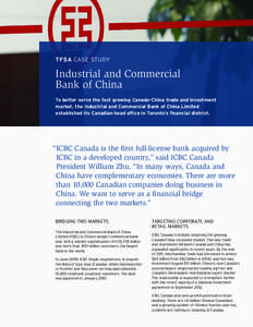 TFSA CASE STUDY  Industrial and Commercial Bank of China To better serve the fast growing Canada-China trade and investment market, the Industrial and Commercial Bank of China Limited