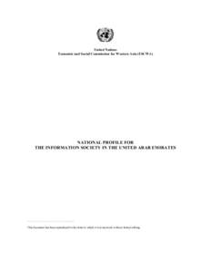 United Nations Economic and Social Commission for Western Asia (ESCWA) NATIONAL PROFILE FOR THE INFORMATION SOCIETY IN THE UNITED ARAB EMIRATES