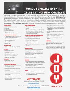 Staying true to our New Orleans heritage, the Joy Theater has been returned to its art deco grandeur of the late 1940′s, including the renovation of the iconic marquee that graces Canal Street once again. The Joy is a 