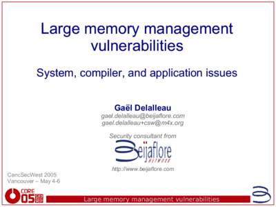 Large memory management vulnerabilities System, compiler, and application issues Gaël Delalleau  