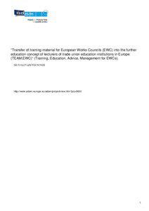 ”Transfer of training material for European Works Councils (EWC) into the further education concept of lecturers of trade union education institutions in Europe (TEAM.EWC)“ (Training, Education, Advice, Management for EWCs).