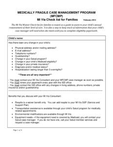 MEDICALLY FRAGILE CASE MANAGEMENT PROGRAM (MFCMP) Mi Via Check list for Families February 2012 The Mi Via Waiver Check list for families is meant as a guide to assist in your child’s annual reassessment of their level 