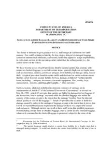 4910-9X UNITED STATES OF AMERICA DEPARTMENT OF TRANSPORTATION OFFICE OF THE SECRETARY WASHINGTON, DC GUIDANCE ON AIRLINE BAGGAGE LIABILITY AND RESPONSIBILITIES OF CODE-SHARE