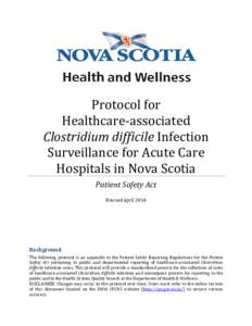 Protocol for Healthcare-associated Clostridium difficile Infection Surveillance for Acute Care Hospitals in Nova Scotia Patient Safety Act