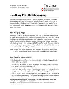 PATIENT EDUCATION patienteducation.osumc.edu Non-Drug Pain Relief: Imagery Relaxation helps lessen tension. One way to help decrease pain is to use imagery. Imagery is using your imagination to create a thought or