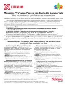 Mensajes “Yo” para Padres con Custodia Compartida Una manera más pacífica de comunicación Educadores de Extensión de la UNL: Maureen Burson, Gail Brand, Lisa Poppe, Ruth Vonderohe, Cynthia Strasheim, Jeanette Fri