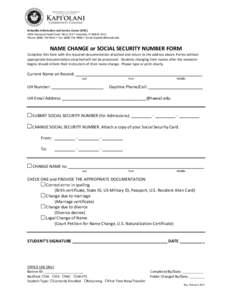 Kekaulike Information and Service Center (KISC[removed]Diamond Head Road, ‘Ilima 102  Honolulu, HI[removed]Phone: ([removed]  Fax: ([removed]  Email: [removed] NAME CHANGE or SOCIAL SECURITY 