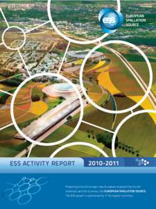 ESS ACTIVITY REPORT[removed]Preparing to build a major new European research facility for materials and life sciences, the EUROPEAN SPALLATION SOURCE.