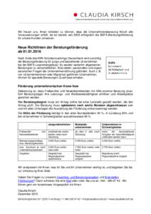 Wir freuen uns, Ihnen mitteilen zu können, dass die Unternehmensberatung Kirsch alle Voraussetzungen erfüllt, da wir bereits seit 2008 erfolgreich die BAFA-Beratungsförderung für unsere Kunden umsetzen. Neue Richtlin