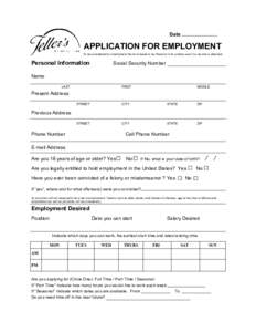 Date  APPLICATION FOR EMPLOYMENT To be considered for employment this form needs to be filled out in it’s entirety even if a resume is attached  Personal Information