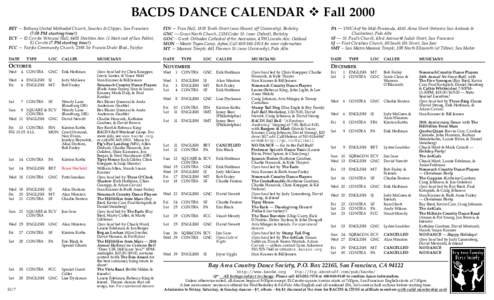 BACDS DANCE CALENDAR # Fall 2000 BET — Bethany United Methodist Church, Sanchez & Clipper, San Francisco (7:30 PM starting time!) ECV — El Cerrito Veterans’ Hall, 6401 Stockton Ave. (1 block east of San Pablo), El 