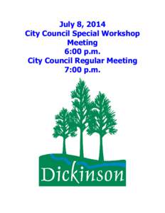 July 8, 2014 City Council Special Workshop Meeting 6:00 p.m. City Council Regular Meeting 7:00 p.m.