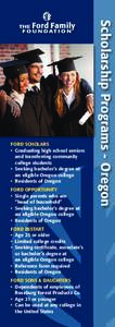 FORD OPPORTUNITY •	 Single parents who are “head of household” •	 Seeking bachelor’s degree at an eligible Oregon college •	 Residents of Oregon