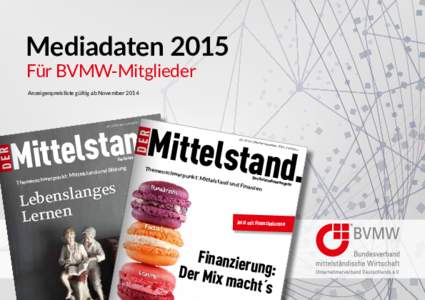 Mediadaten 2015 Für BVMW-Mitglieder Anzeigenpreisliste gültig ab November 2014 li 2014 | | Juni / Ju