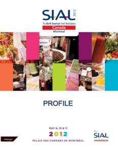 PROFILE  About SIAL Canada is the Salon international de l’alimentation (International Food Expo) which caters to North American food-industry professionals. The show is one of the industry’s most important meeting 