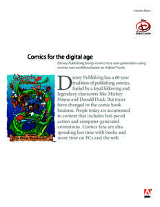 Success Story  Comics for the digital age Disney Publishing brings comics to a new generation using end-to-end workflow based on Adobe® tools