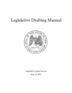 Legislative Drafting Manual  Legislative Council Service May 23, 2013  Legislative Drafting Manual Forward