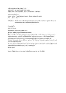 GOVERNMENT OF PORTUGAL MINISTRY OF ECONOMIC AFFAIRS DIRECTORATE-GENERAL FOR CONSUMER AFFAIRS Information/Proposal From: DSDC - Ana Catarina Fonseca (Senior technical expert) For: Teresa Moreira