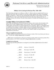 National Archives and Records Administration 700 Pennsylvania Avenue, NW Washington, DC[removed]Military Service during the Mexican War, 1846–1848 The United States declared war on Mexico on May 13, 1846, less than 