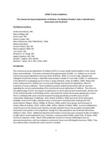 APSAC Practice Guidelines The Commercial Sexual Exploitation of Children: The Medical Provider’s Role in Identification, Assessment and Treatment Workgroup members: Jordan Greenbaum, MD, Nancy Kellogg, MD