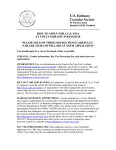 U.S. Embassy Consular Section 95 Wireless Road Bangkok 10330, Thailand  HOW TO APPLY FOR A U.S. VISA