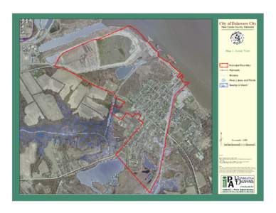 City of Delaware City New Castle County, Delaware Map 1. Aerial View  Municipal Boundary