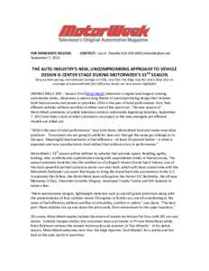 FOR IMMEDIATE RELEASE: September 7, 2013 CONTACT: Lisa A. Shenkle[removed]|[removed]  THE AUTO INDUSTRY’S NEW, UNCOMPROMISNG APPROACH TO VEHICLE