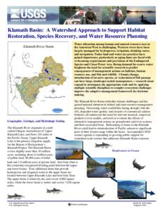 Klamath Basin: A Watershed Approach to Support Habitat Restoration, Species Recovery, and Water Resource Planning Water allocation among human and natural resource uses in the American West is challenging. Western rivers