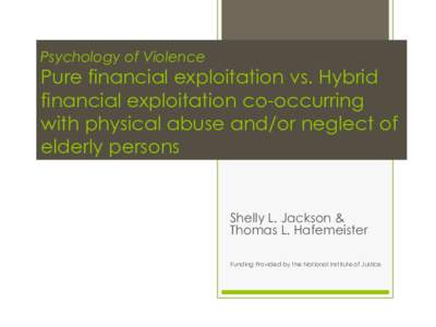 Pure financial exploitation vs. Hybrid financial exploitation co-occurring with physical abuse and/or neglect of elderly persons
