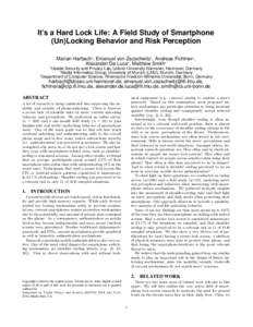 It’s a Hard Lock Life: A Field Study of Smartphone (Un)Locking Behavior and Risk Perception 1  Marian Harbach1 , Emanuel von Zezschwitz2 , Andreas Fichtner2 ,