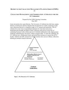 REPORT TO THE COLLECTION MANAGEMENT PLANNING GROUP (CMPG) ON COLLECTION MANAGEMENT AND COORDINATION: A STRATEGY FOR THE UC LIBRARIES Prepared by the CMPG Steering Committee