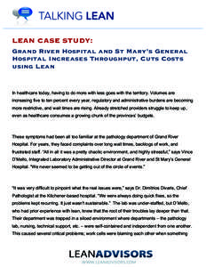  	
  	
    LEAN CASE STUDY: Grand River Hospital and St Mary’s General Hospital Increases Throughput, Cuts Costs using Lean