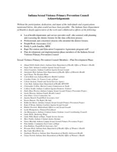 Indiana Sexual Violence Primary Prevention Council Acknowledgements Without the participation, dedication, and input of the individuals and organizations mentioned below, this plan would not have been possible. The India