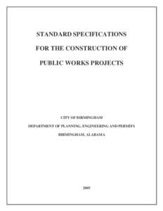 STANDARD SPECIFICATIONS FOR THE CONSTRUCTION OF PUBLIC WORKS PROJECTS CITY OF BIRMINGHAM DEPARTMENT OF PLANNING, ENGINEERING AND PERMITS
