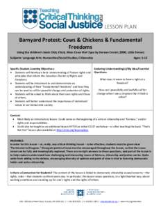 LESSON PLAN Barnyard Protest: Cows & Chickens & Fundamental Freedoms Using the children’s book Click, Clack, Moo: Cows that Type by Doreen Cronin (2000, Little Simon) Subjects: Language Arts; Humanities/Social Studies;
