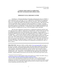 Permanent residence / United States Citizenship and Immigration Services / Naturalization / United States nationality law / Canadian nationality law / Citizenship in the United States / FBI Name Check / Japanese naturalization / Nationality / Nationality law / Immigration to the United States