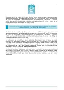 1  Resolución de 28 de abril de 2015, de la Sección Tercera del Jurado, por la que se estima la reclamación presentada por la Asociación de Usuarios de la Comunicación, contra una publicidad de la que es responsable