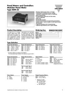 Panel Meters and Controllers Modular Panel Meter Type EDM 35 • Modular digital panel meter, 3 1/2-digit • Indicating or controlling current, voltage, resistance, temperature, tacho or frequency.