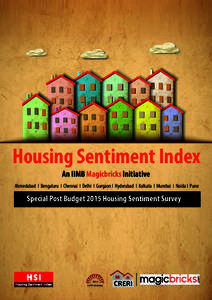 Housing Sentiment Index An IIMB Magicbricks Initiative Ahmedabad I Bengaluru I Chennai I Delhi I Gurgaon I Hyderabad I Kolkata I Mumbai I Noida I Pune Special Post Budget 2015 Housing Sentiment Survey