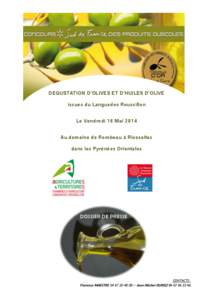 DEGUSTATION D’OLIVES ET D’HUILES D’OLIVE issues du Languedoc Roussillon Le Vendredi 16 Mai 2014 Au domaine de Rombeau à Rivesaltes dans les Pyrénées Orientales