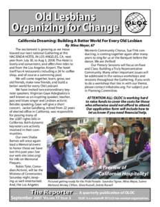 Old Lesbians Organizing for Change California Dreaming: Building A Better World For Every Old Lesbian By Mina Meyer, 67  The excitement is growing as we move