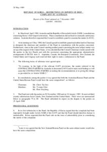 24 May 1989 REPUBLIC OF KOREA - RESTRICTIONS ON IMPORTS OF BEEF COMPLAINT BY AUSTRALIA Report of the Panel adopted on 7 November[removed]L[removed]36S[removed]INTRODUCTION